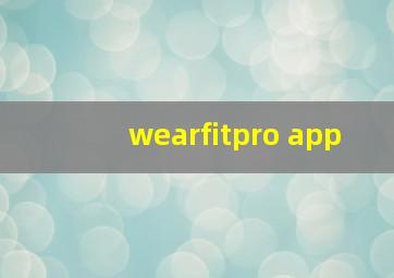 wearfitpro app